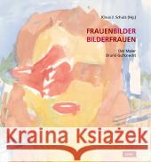 Frauenbilder - Bilderfrauen: Der Maler Bruno Gutknecht Klaus Schulz, Stephanie Mickley, Anke Humpeneder 9783936314564