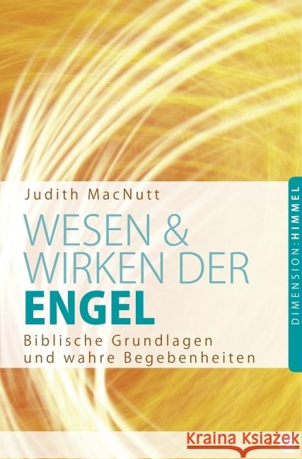 Wesen und Wirken der Engel : Biblische Grundlagen und wahre Begebenheiten MacNutt, Judith 9783936322811 GloryWorld-Medien