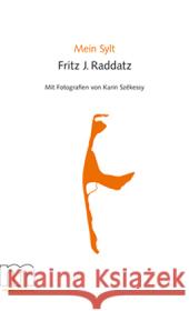 Mein Sylt Raddatz, Fritz J. Szekessy, Karin  9783936384260