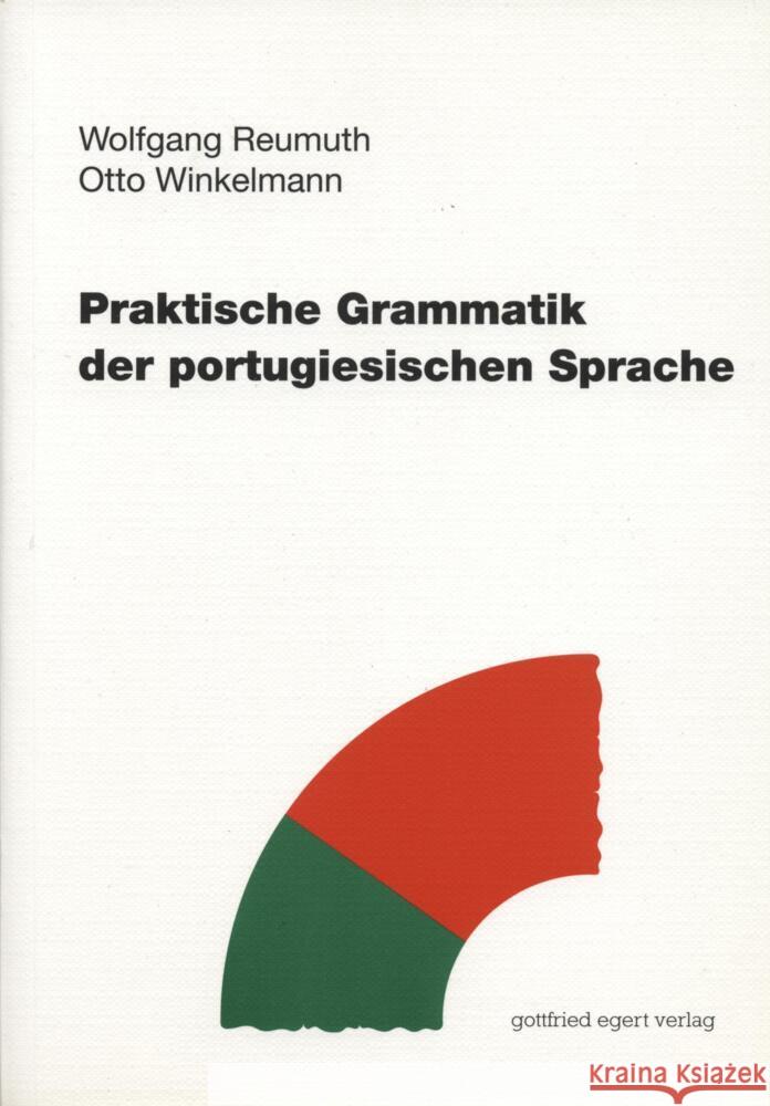 Praktische Grammatik der portugiesischen Sprache Reumuth, Wolfgang; Winkelmann, Otto 9783936496390 Egert