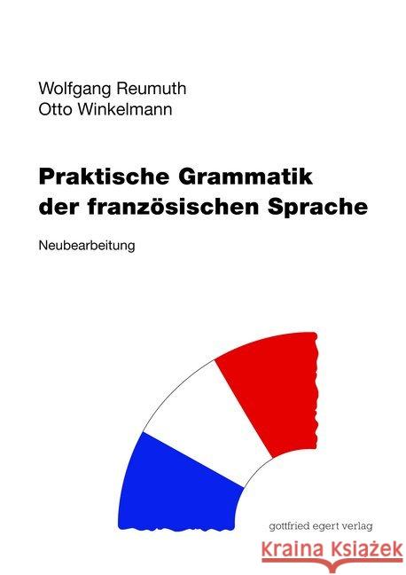 Praktische Grammatik der französischen Sprache : Neubearbeitung 2020 Reumuth, Wolfgang; Winkelmann, Otto 9783936496505 Egert