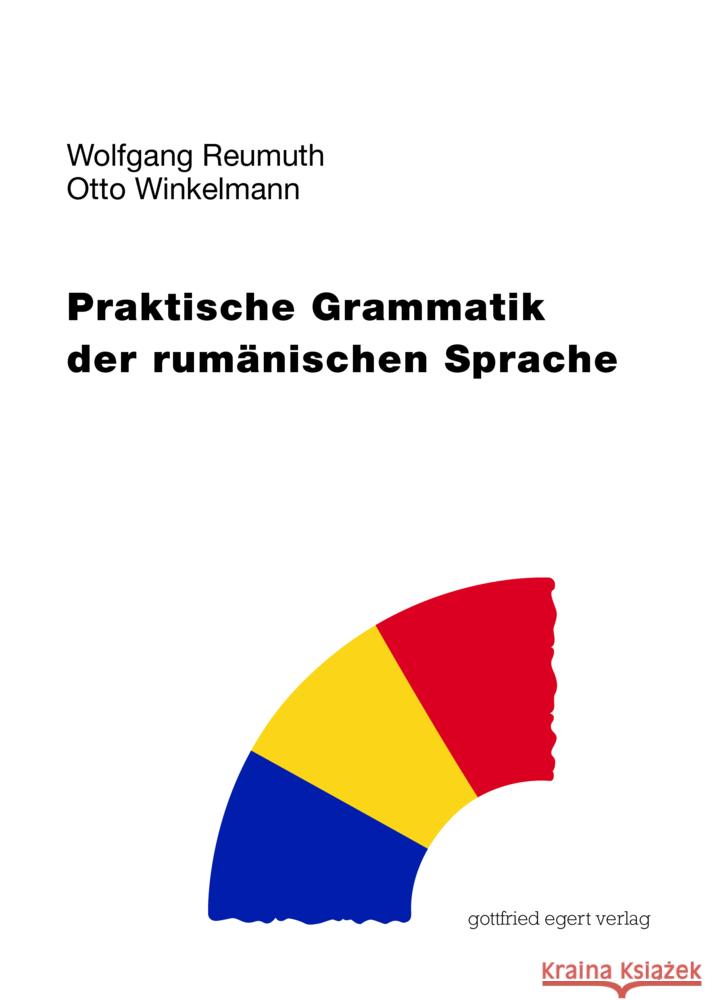 Praktische Grammatik der rumänischen Sprache Reumuth, Wolfgang, Winkelmann, Otto 9783936496604 Egert