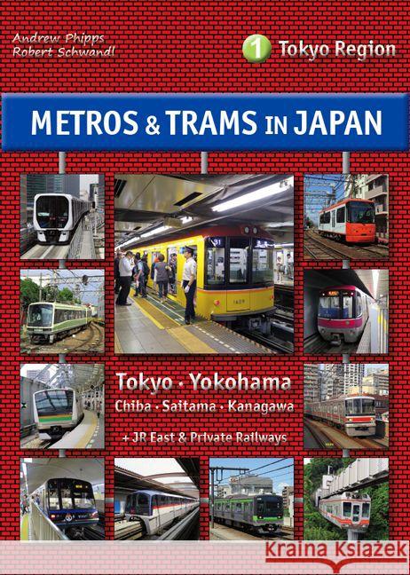 Metros & Trams in Japan: Tokyo Region Phipps, Andrew; Schwandl, Robert 9783936573473 Schwandl