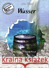 Themenheft Wasser : 3. u. 4. Klasse Grundschule, Sonderschule u. Orientierungsstufe Undorf, Alice Prosch, Daniela  9783936577075 BVK Buch Verlag Kempen