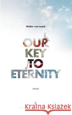Our Key To Eternity Van Laack, Walter 9783936624182