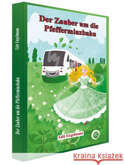 Der Zauber um die Pfefferminzbahn Engelmann, Edit 9783936652475