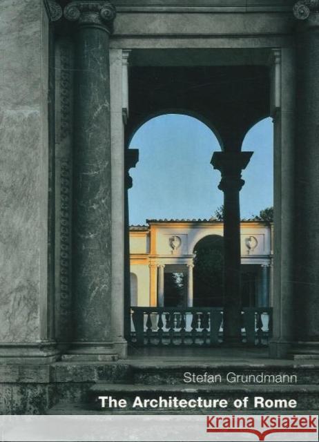 The Architecture Of Rome : An Architectural History in 402 Individual Presentations  9783936681161 EDITION AXEL MENGES