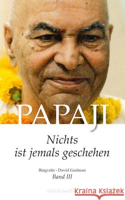 Papaji - Nichts ist jemals geschehen. Bd.3 : Biografie Godman, David 9783936718577 advaitaMedia Verlag
