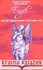 Engel und die Verstorbenen sind unter uns Toussaint, Marlene     9783936795981 Mato-Verlag