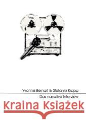 Das narrative Interview : Ein Leitfaden zur rekonstruktiven Interpretation Bernart, Yvonne Krapp, Stefanie  9783937333212 Verlag Empirische Pädagogik