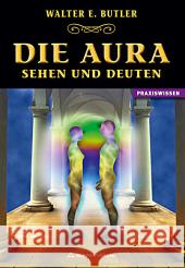 Die Aura : Sehen und Deuten Butler, Walter E. 9783937392585 Aurinia Verlag