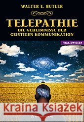 Telepathie : Die Geheimnisse der geistigen Kommunikation Butler, Walter E. 9783937392592 Aurinia Verlag