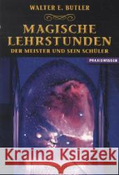 Magische Lehrstunden : Der Meister und sein Schüler Butler, Walter E. 9783937392639 Aurinia Verlag