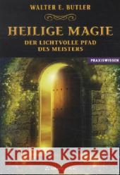 Heilige Magie : Der lichtvolle Pfad des Meisters Butler, Walter E. 9783937392813 Aurinia Verlag