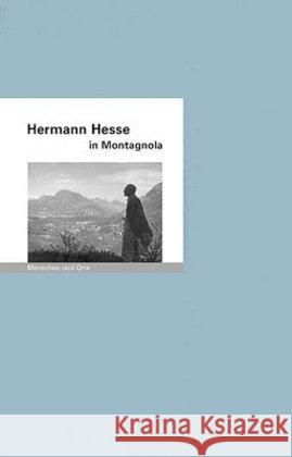 Hermann Hesse in Montagnola Iven, Mathias 9783937434162 Edition A. B. Fischer