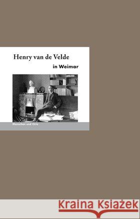 Henry van de Velde in Weimar : Menschen und Orte Schmidt, Martin H. 9783937434704 Edition A. B. Fischer