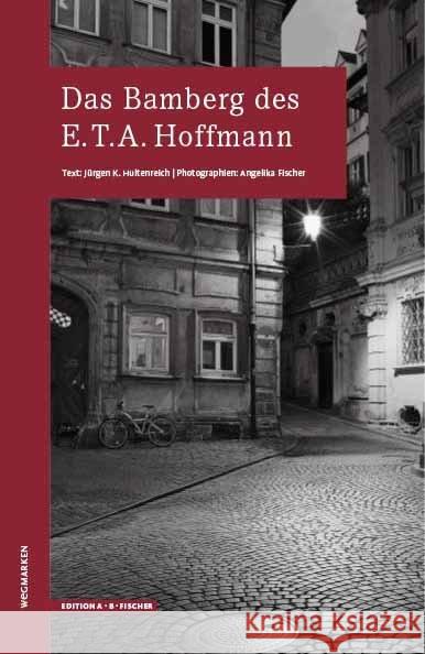 Das Bamberg des E.T.A.Hoffmann Hultenreich, Jürgen K. 9783937434780 Edition A. B. Fischer