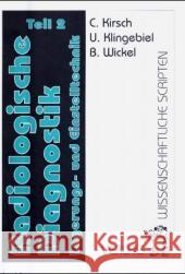 Radiologische Diagnostik, Lagerungs- und Einstelltechnik. Tl.2 : Arbeitsanweisungen. Spezialeinstellungen des Skeletts. Lagerungs- und Einstelltechnik für die Radiologische Diagnostik entsprechend der Kirsch, Christiane Klingebiel, Ursula Wickel, Beatrice 9783937524184 Verlag Wissenschaftliche Scripten