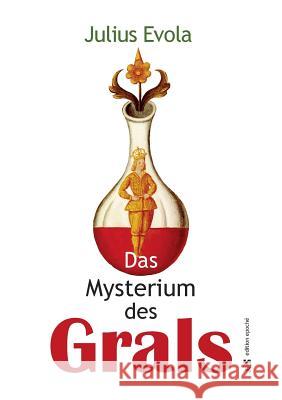 Das Mysterium des Grals Julius Evola 9783937592206 H. Frietsch Verlag