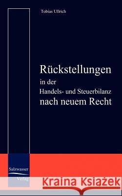 Rückstellungen in der Handels- und Steuerbilanz nach neuem Recht Ullrich, Tobias 9783937686240 Europ Ischer Hochschulverlag Gmbh & Co. Kg