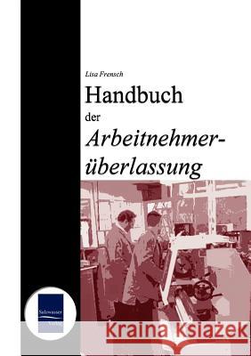 Handbuch der Arbeitnehmerüberlassung Frensch, Lisa 9783937686394 Europäischer Hochschulverlag