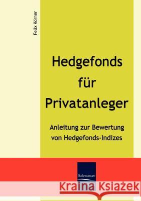 Hedgefonds für Privatanleger Körner, Felix 9783937686608 Europ Ischer Hochschulverlag Gmbh & Co. Kg