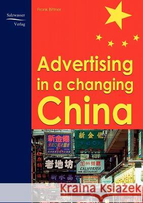 Advertising in a changing China Bittner, Frank 9783937686882 Europäischer Hochschulverlag