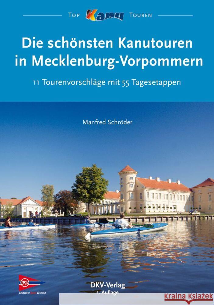 Die schönsten Kanutouren in Mecklenburg-Vorpommern Schröder, Manfred 9783937743455 Deutscher Kanu-Verband