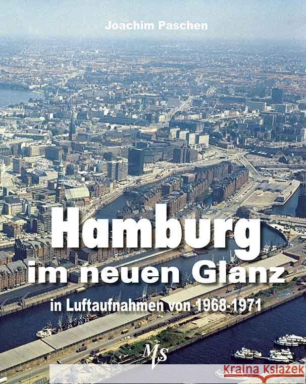 Hamburg im neuen Glanz in Luftaufnahmen von 1968 - 1971 Paschen, Joachim 9783937843643