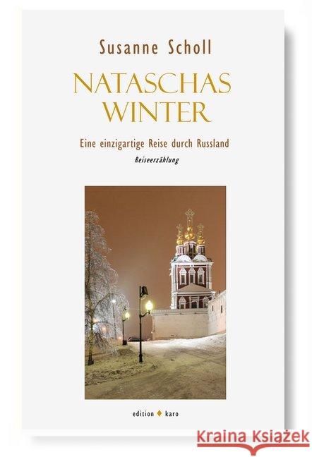 Nataschas Winter : Eine einzigartige Reise durch Russland. Reiseerzählung Scholl, Susanne 9783937881461 Edition Karo