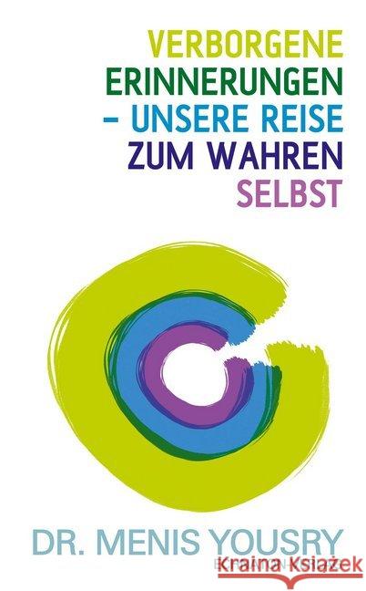 Verborgene Erinnerungen - unsere Reise zum wahren Selbst Yousry, Menis 9783937883441 EchnAton-Verlag