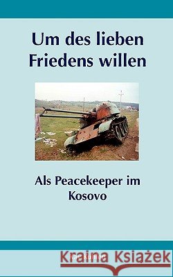 Um des lieben Friedens willen Kay Kuhlen 9783937885230