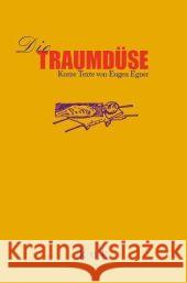 Die Traumdüse: Kurze Texte und Kolumnen Egner, Eugen   9783937897332