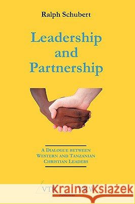 Leadership and Partnership Ralph Ipyana Schubert 9783937965956 VTR Publications