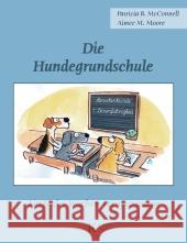 Die Hundegrundschule : Ein Sechs-Wochen-Lernprogramm McConnell, Patricia B. Moore, Aimee M.  9783938071496 Kynos