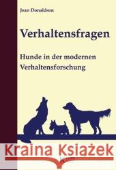 Verhaltensfragen : Hunde in der modernen Verhaltensforschung Donaldson, Jean   9783938071731 Kynos