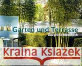 Garten und Terrasse : Das große Ideenbuch Herwig, Modeste Becker, Jürgen Keil, Gisela 9783938100417 Becker-Joest-Volk