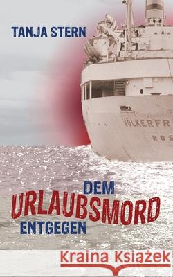 Dem Urlaubsmord entgegen: DDR-Krimi Tanja Stern 9783938105405