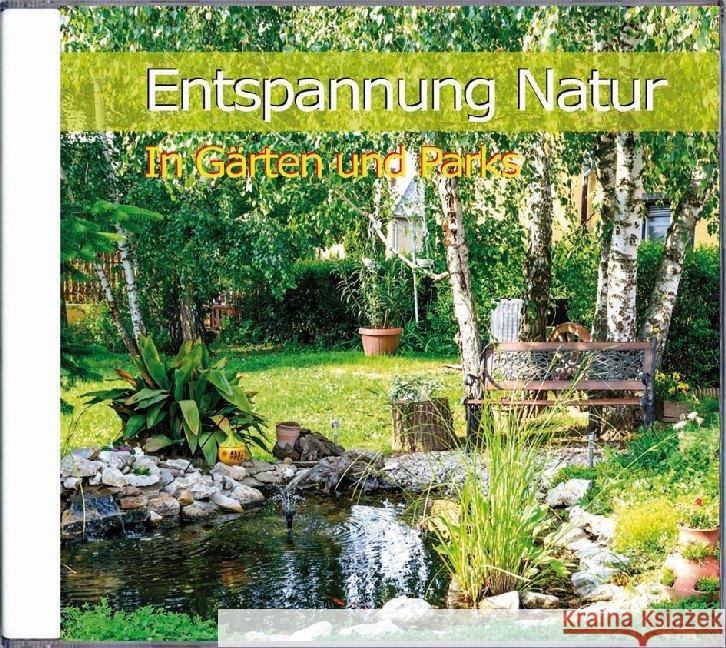 Entspannung Natur - In Gärten und Parks, 1 Audio-CD Dingler, Karl-Heinz 9783938147825 Edition Ample