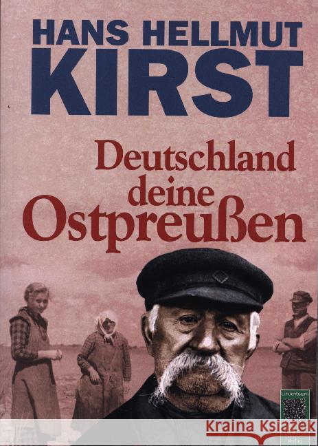 Deutschland deine Ostpreußen : Ein Buch voller Vorurteile Kirst, Hans H. 9783938176115 Lindenbaum Verlag