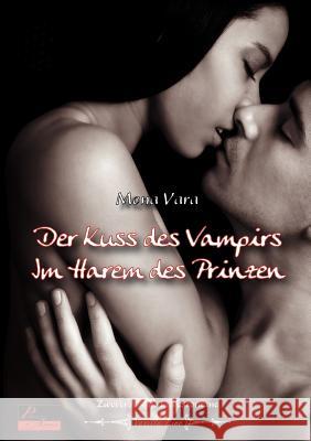 Der Kuss Des Vampirs. Im Harem Des Prinzen Mona Vara 9783938281505