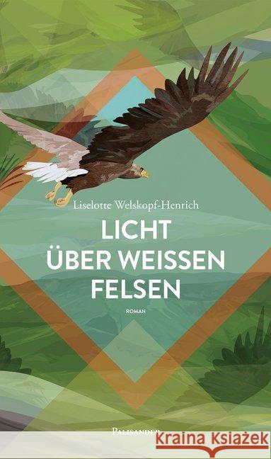 Licht über weißen Felsen : Roman Welskopf-Henrich, Liselotte 9783938305539