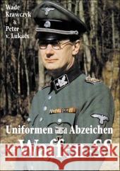 Uniformen und Abzeichen der Waffen-SS Krawczyk, Wade Lukacs, Peter v.  9783938392461