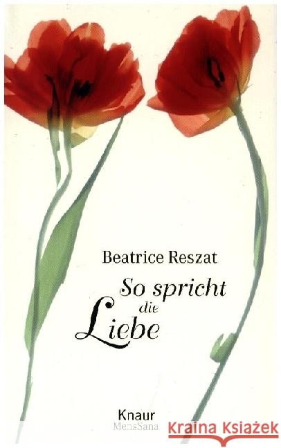 So spricht die Liebe Reszat, Beatrice 9783938443002