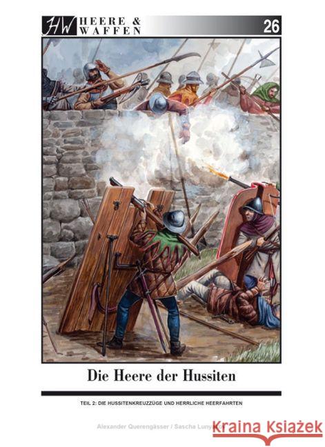 Die Heere der Hussiten. Tl.2 : Die Hussitenkreuzzüge und 