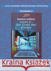 Literaturprojekt zu 'Level 4 - die Stadt der Kinder' : 5.-7. Klasse. Kopiervorlagen Hartmann, Katharina Herzog, Kerstin Parlitz, Jessica 9783938458655