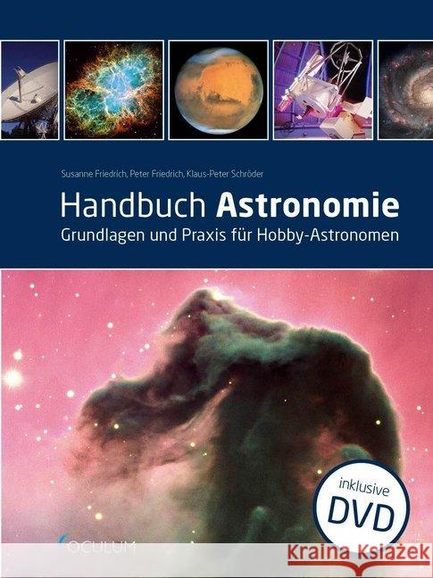 Handbuch Astronomie, m. DVD : Grundlagen und Praxis für Hobby-Astronomen Friedrich, Susanne; Friedrich, Peter; Schröder, Klaus-Peter 9783938469736