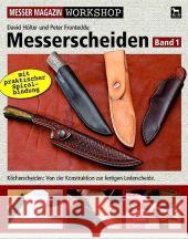 Messerscheiden. Bd.1 : Köcherscheiden: Von der Konstruktion zur fertigen Lederscheide Hölter, David Fronteddu, Peter  9783938711286 Wieland