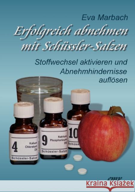 Erfolgreich abnehmen mit Schüssler-Salzen Marbach, Eva 9783938764053 Eva Marbach Verlag