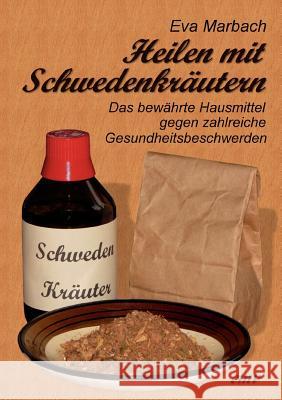 Heilen mit Schwedenkräutern Marbach, Eva 9783938764084 Eva Marbach Verlag